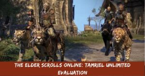 The Elder Scrolls Online Tamriel Unlimited Evaluation