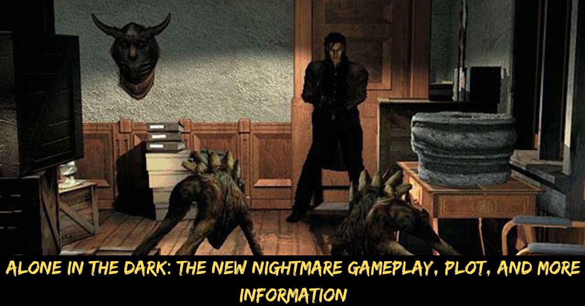 Alone in the Dark The New Nightmare Gameplay, Plot, And More Information