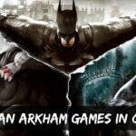 Batman Arkham Games In Order