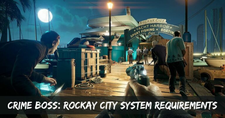 Crime Boss: Rockay City System Requirements