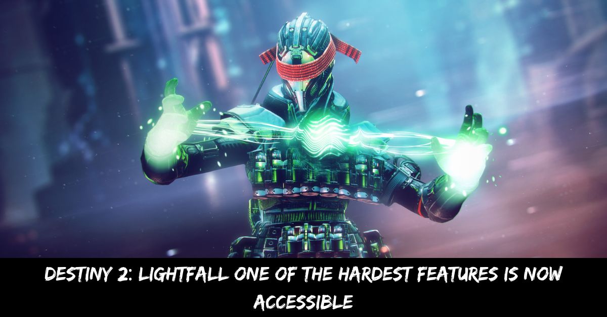 Destiny 2 Lightfall One of the Hardest Features is Now Accessible
