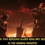 Elden Ring 2023 Five Reasons Elden Ring May Regain Dominance in the Gaming Industry