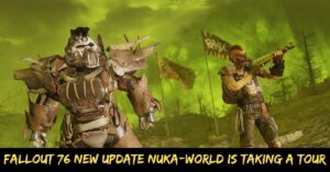Fallout 76 New Update Nuka-world is Taking a Tour