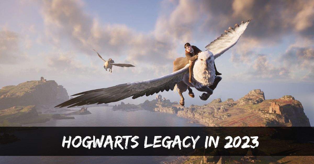 Hogwarts Legacy In 2023