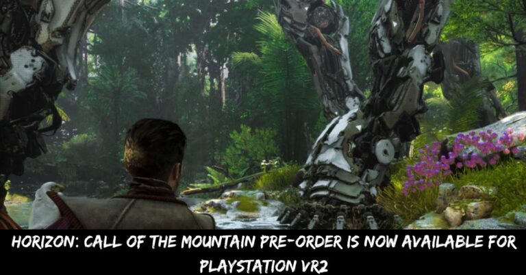Horizon Call of the Mountain Pre-order is Now Available for Playstation VR2