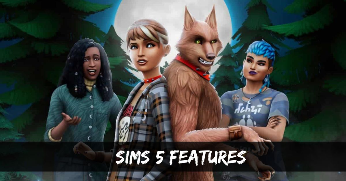 Sims 5 Features