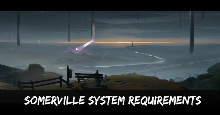 Somerville System Requirements