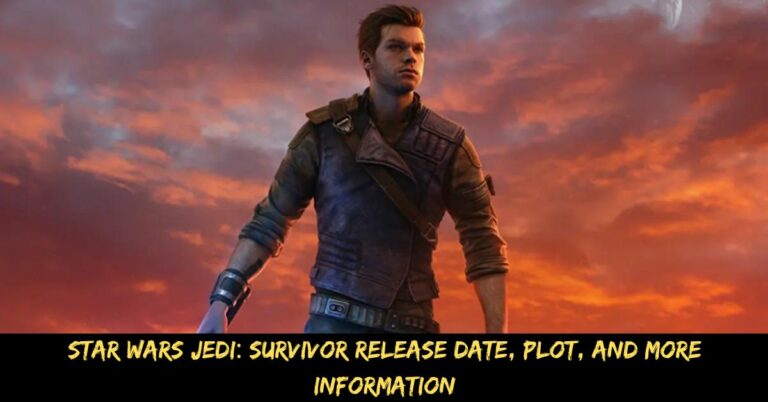 Star Wars Jedi Survivor Release Date, Plot, and More Information