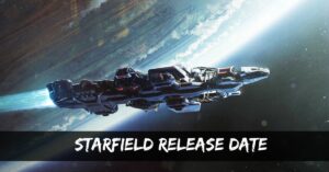 Starfield Release Date