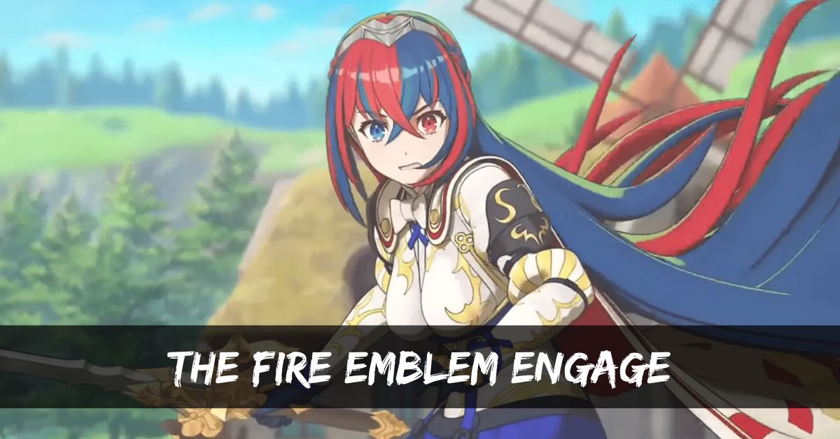 The Fire Emblem Engage