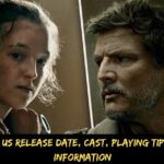 The Last of Us Release Date, Cast, Playing Tips, And More Information