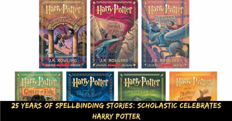25 Years of Spellbinding Stories Scholastic Celebrates Harry Potter