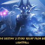 A Comprehensive Destiny 2 Story Recap from Beyond Light to Lightfall