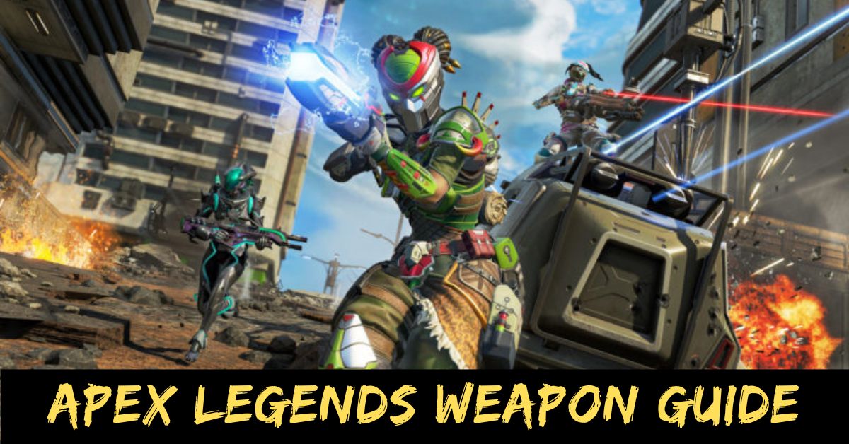 Apex Legends Weapon Guide