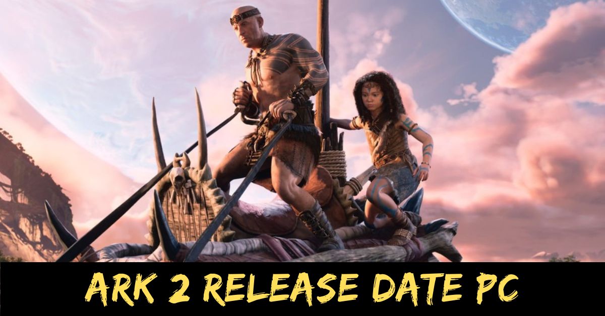 Ark 2 Release Date Pc
