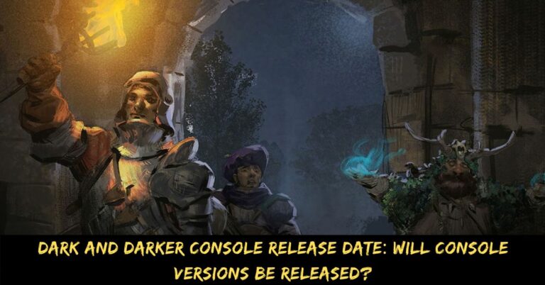 Dark and Darker Console Release Date Will Console Versions Be Released