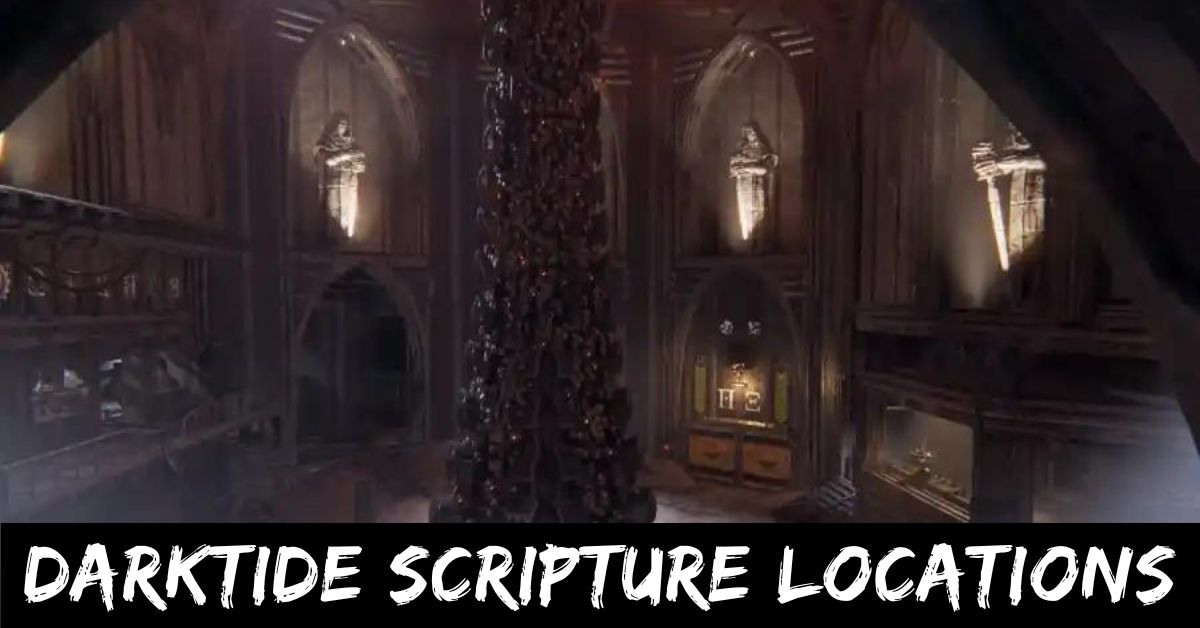 Darktide Scripture Locations