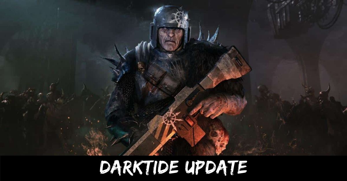 Darktide Update