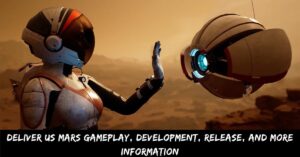 Deliver Us Mars Gameplay, Development, Release, and More Information