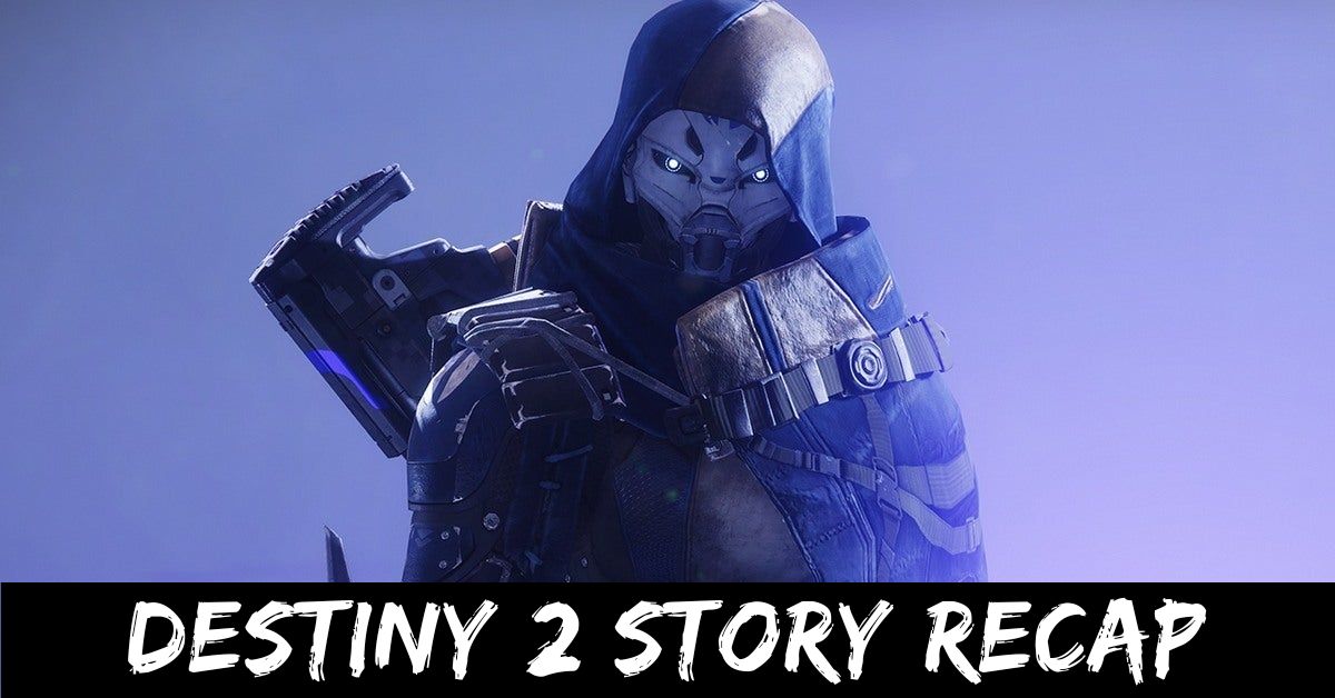 Destiny 2 Story Recap