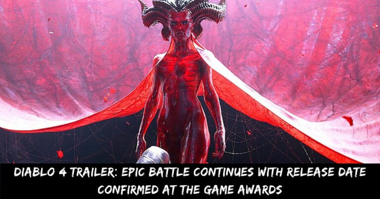 Diablo 4 Trailer Epic Battle Continues with Release Date Confirmed at The Game Awards