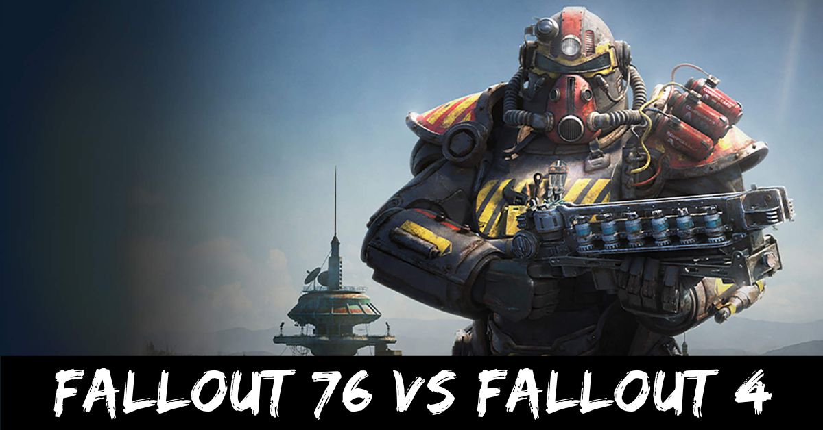 Fallout 76 vs Fallout 4