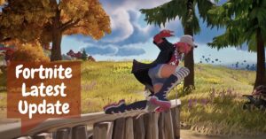 Fortnite Latest Update