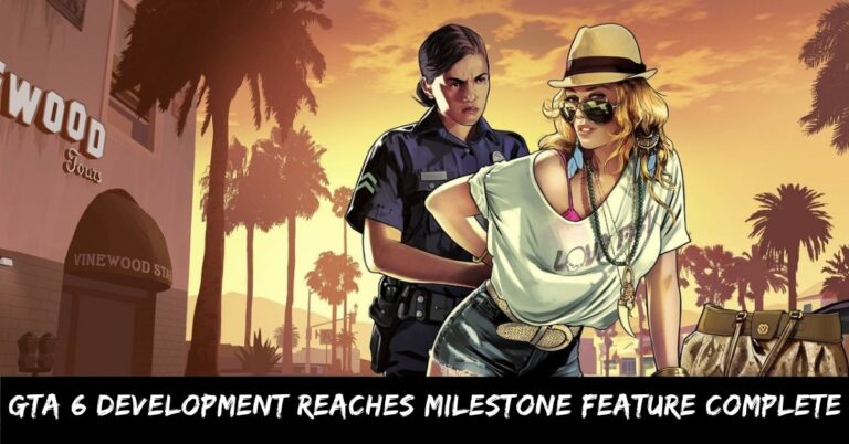 GTA 6 Development Reaches Milestone Feature Complete