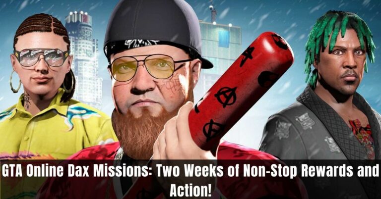 GTA Online Dax Missions Two Weeks of Non-Stop Rewards and Action!