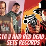 GTA V and Red Dead 2 Sets Records
