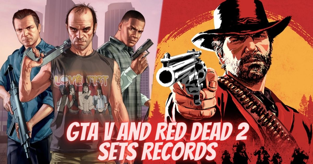GTA V and Red Dead 2 Sets Records