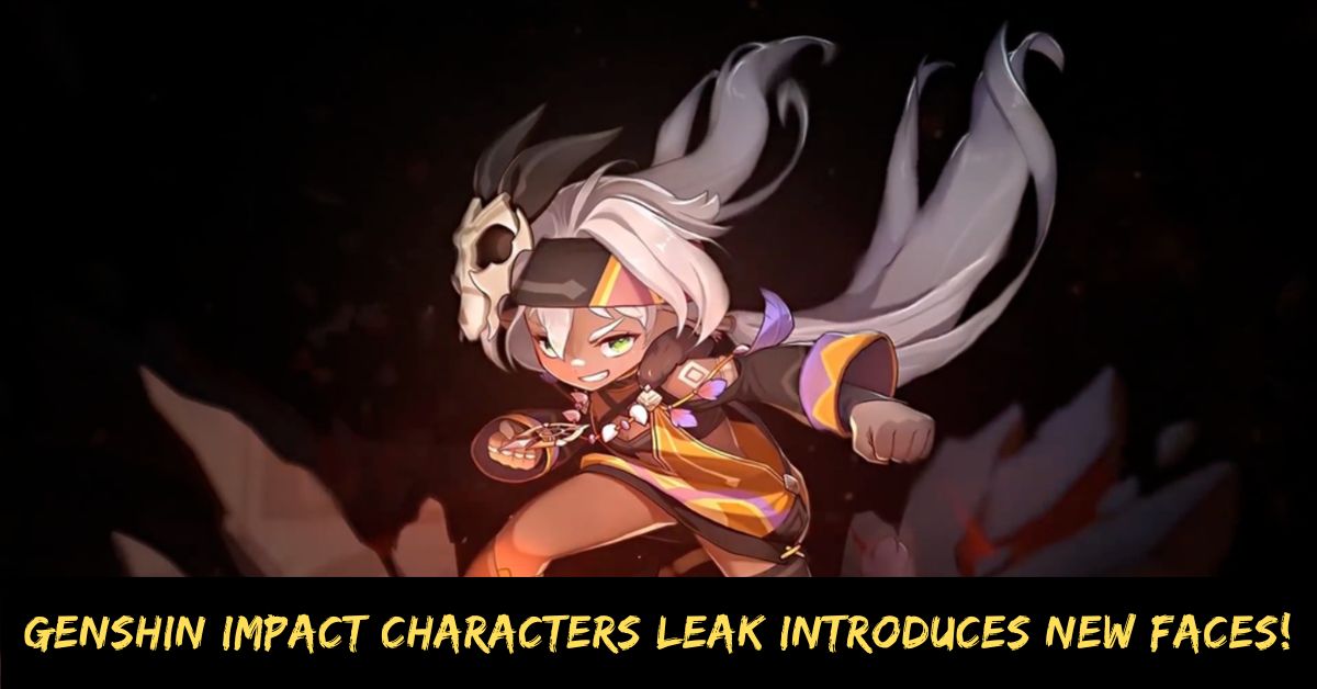 Genshin Impact Characters Leak Introduces New Faces!