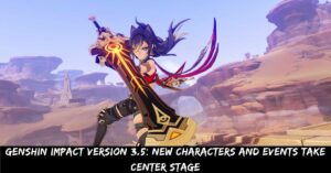 Genshin Impact Version 3.5 New Characters and Events Take Center Stage