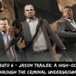 Grand Theft Auto 6 - Jason Trailer A High-Octane Journey Through the Criminal Underground