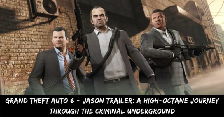 Grand Theft Auto 6 - Jason Trailer A High-Octane Journey Through the Criminal Underground
