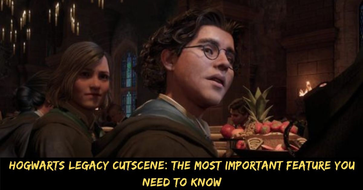 Hogwarts Legacy Cutscene The Most Important Feature You Need To Know