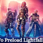 How To Preload Lightfall PS5