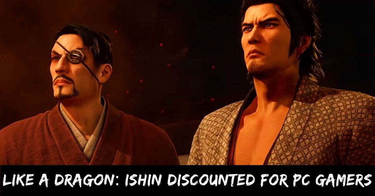 Like A Dragon: Ishin Discounted for PC Gamers
