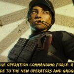 Rainbow Six Siege Operation Commanding Force A Comprehensive Guide to the New Operators and Gadgets