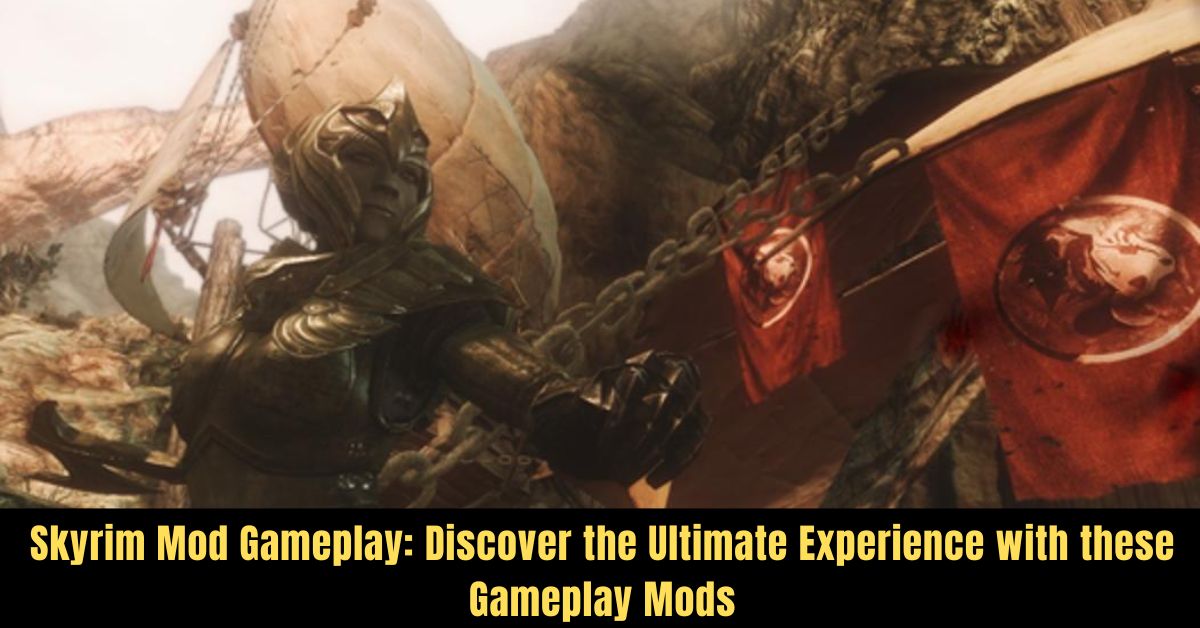Skyrim Mod Gameplay Discover the Ultimate Experience with these Gameplay Mods