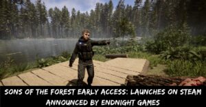 Sons of the Forest Early Access Launches on Steam Announced by Endnight Games