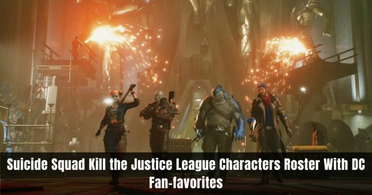 Suicide Squad Kill the Justice League Characters Roster With DC Fan-favorites
