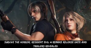 Survive the Horror Resident Evil 4 Remake Release Date and Trailers Revealed