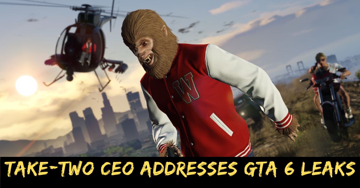 Take-Two CEO Addresses GTA 6 Leaks