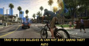 Take-two Ceo Believes AI Can Not Beat Grand Theft Auto