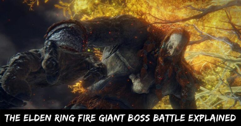 The Elden Ring Fire Giant Boss Battle Explained