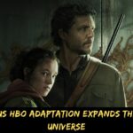 The Last of Us HBO Adaptation Expands the Game's Epic Universe