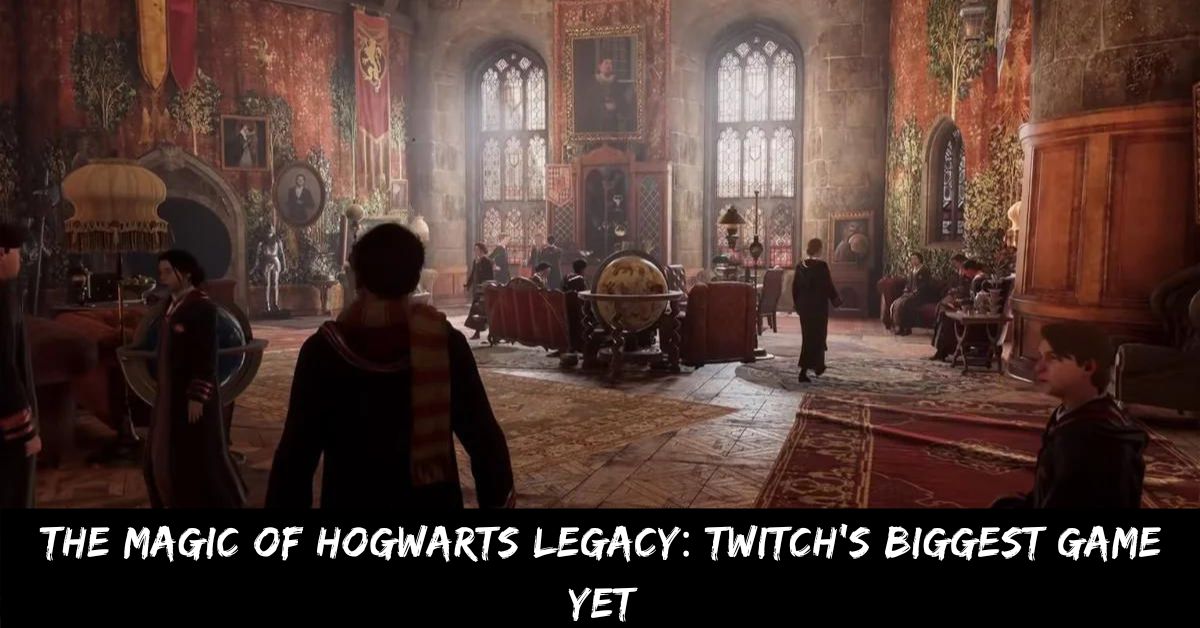 The Magic of Hogwarts Legacy: Twitch's Biggest Game Yet