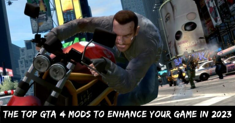 The Top GTA 4 Mods to Enhance Your Game in 2023