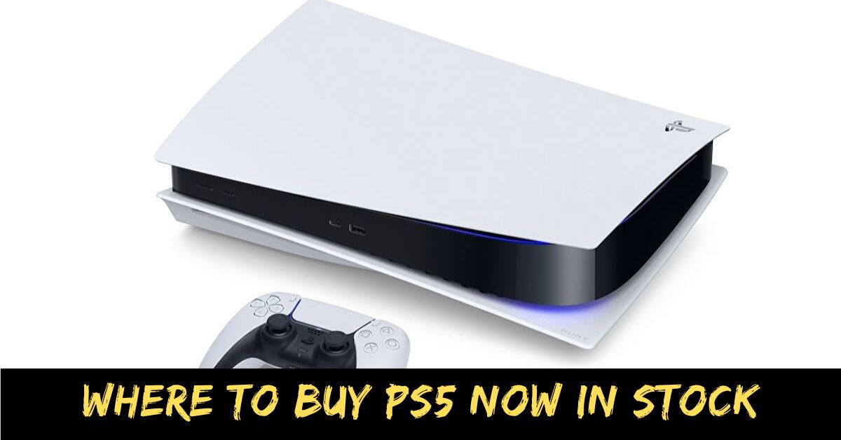 Where to Buy Ps5 Now in Stock